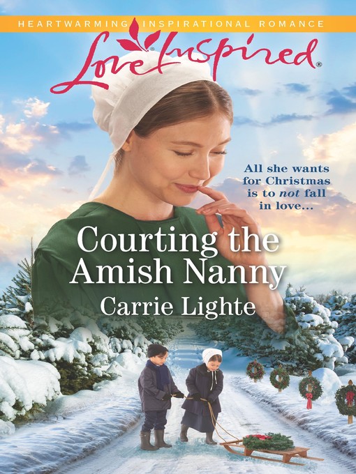 Title details for Courting the Amish Nanny by Carrie Lighte - Available